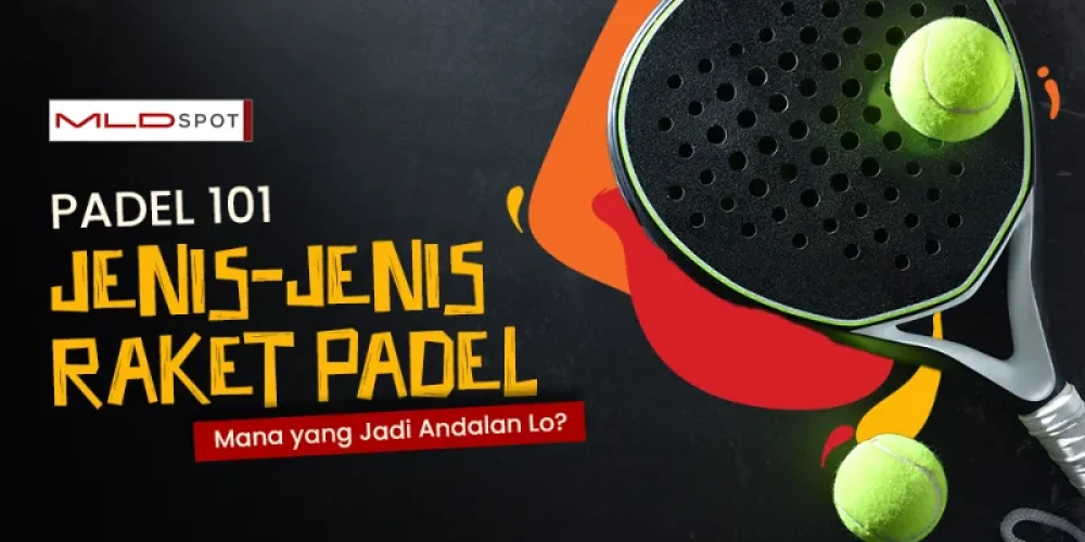 Sebelum Main, Cari Tau Jenis Raket Padel yang Cocok Buat Lo!